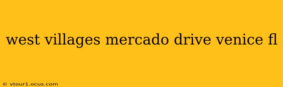 west villages mercado drive venice fl