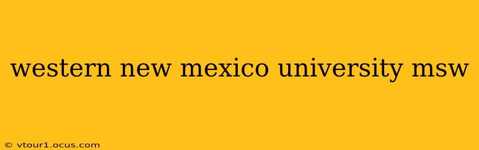 western new mexico university msw