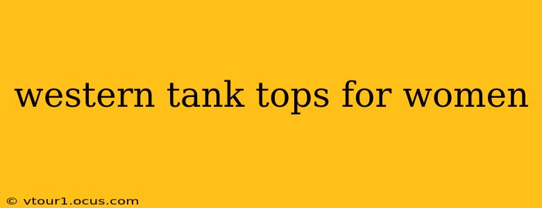 western tank tops for women