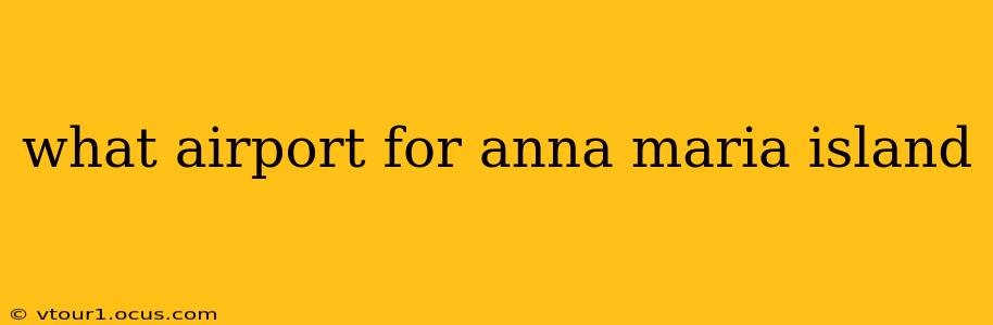 what airport for anna maria island
