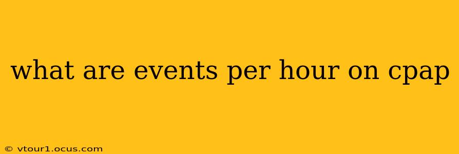 what are events per hour on cpap