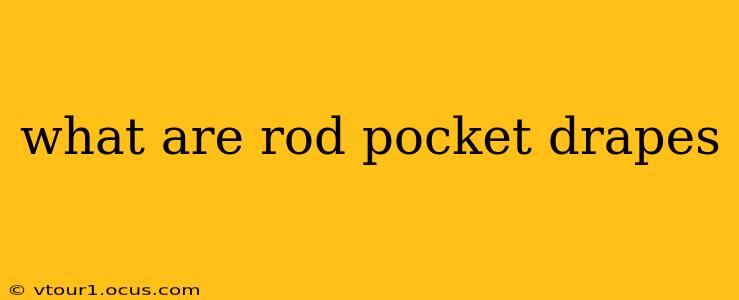 what are rod pocket drapes