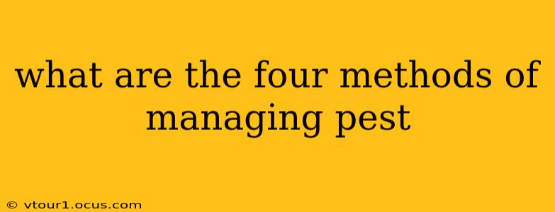 what are the four methods of managing pest