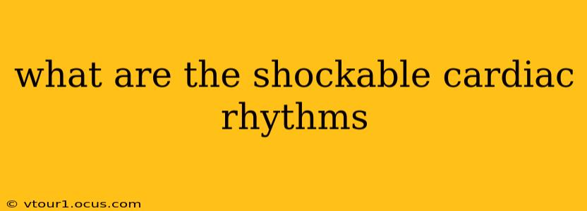 what are the shockable cardiac rhythms