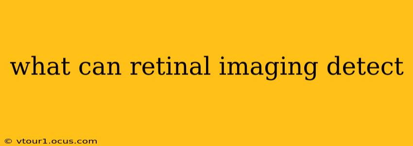 what can retinal imaging detect