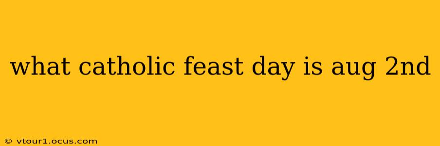 what catholic feast day is aug 2nd