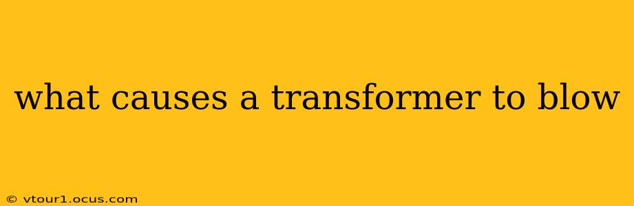what causes a transformer to blow