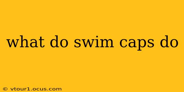 what do swim caps do