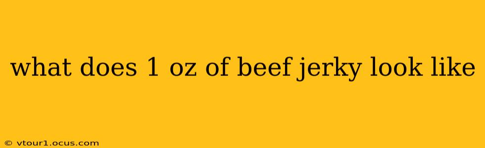 what does 1 oz of beef jerky look like