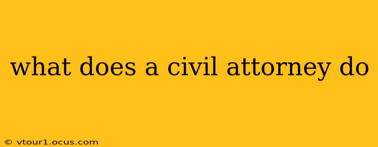 what does a civil attorney do
