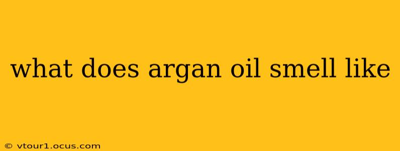 what does argan oil smell like