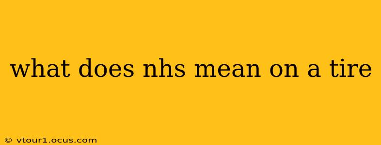 what does nhs mean on a tire