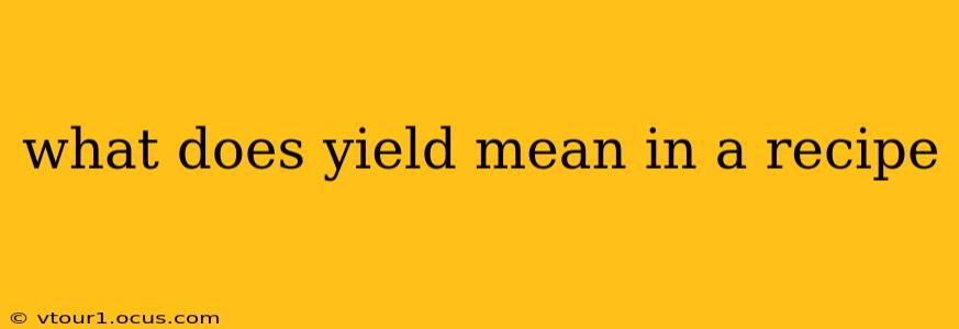 what does yield mean in a recipe