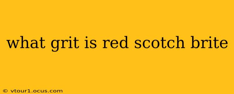 what grit is red scotch brite
