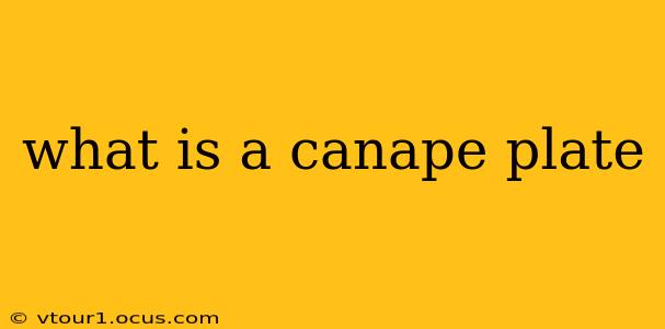 what is a canape plate