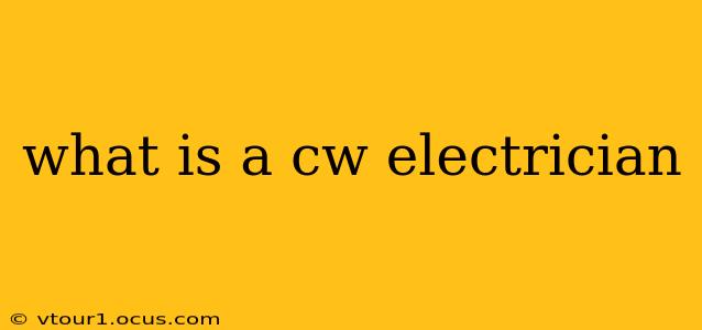 what is a cw electrician