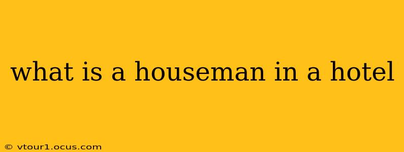 what is a houseman in a hotel