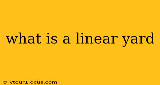 what is a linear yard