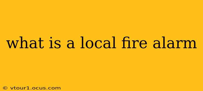what is a local fire alarm