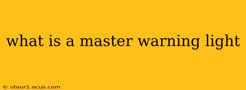 what is a master warning light