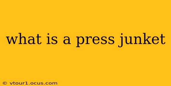 what is a press junket