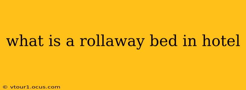 what is a rollaway bed in hotel
