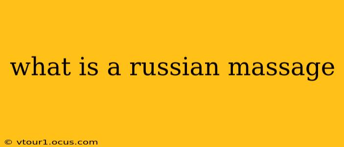 what is a russian massage