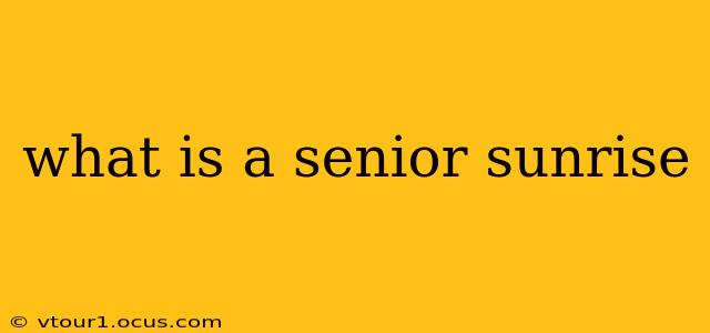 what is a senior sunrise