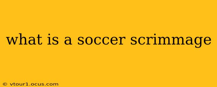 what is a soccer scrimmage