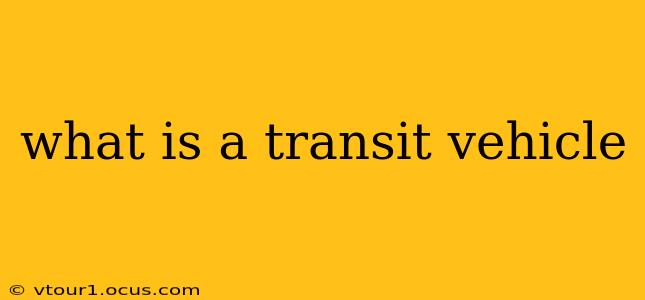 what is a transit vehicle