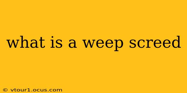 what is a weep screed