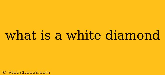 what is a white diamond