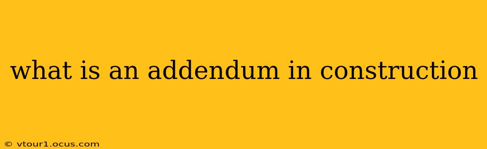 what is an addendum in construction