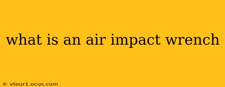 what is an air impact wrench