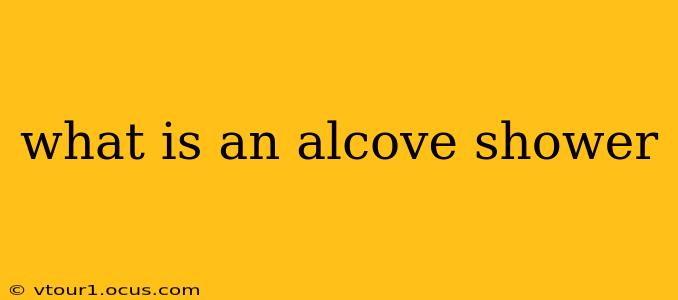 what is an alcove shower