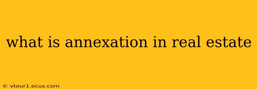 what is annexation in real estate