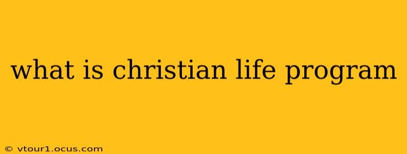 what is christian life program