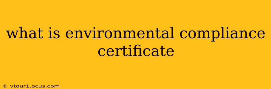 what is environmental compliance certificate