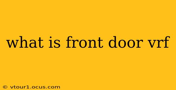 what is front door vrf