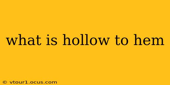 what is hollow to hem