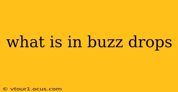 what is in buzz drops