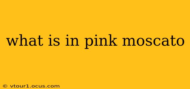 what is in pink moscato