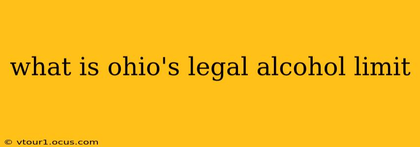what is ohio's legal alcohol limit