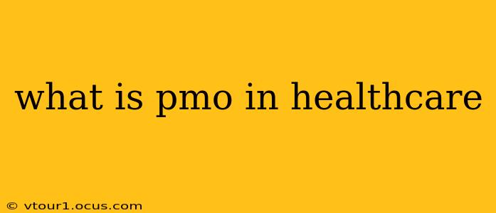 what is pmo in healthcare