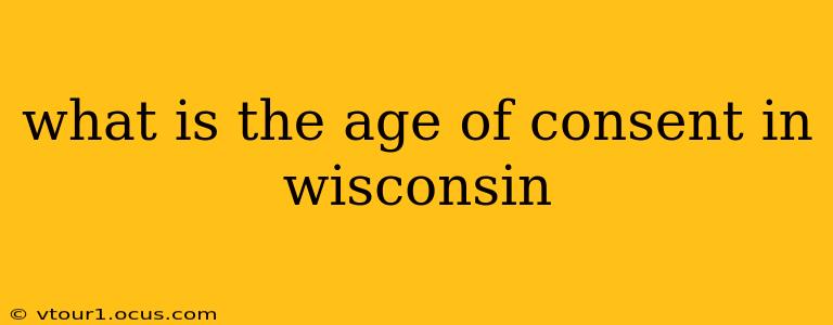 what is the age of consent in wisconsin