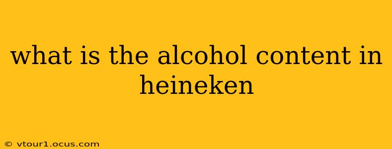 what is the alcohol content in heineken