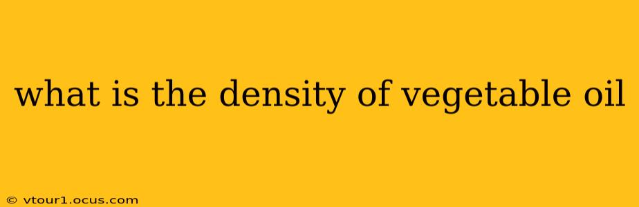 what is the density of vegetable oil