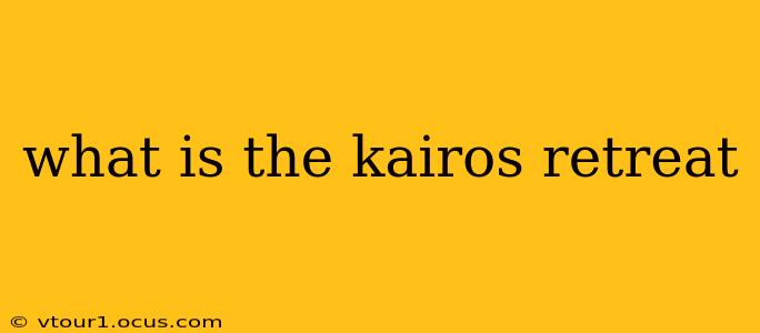 what is the kairos retreat