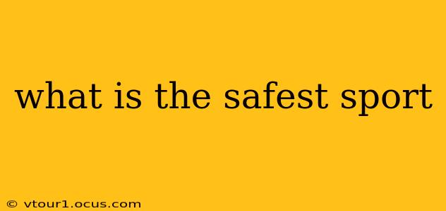 what is the safest sport