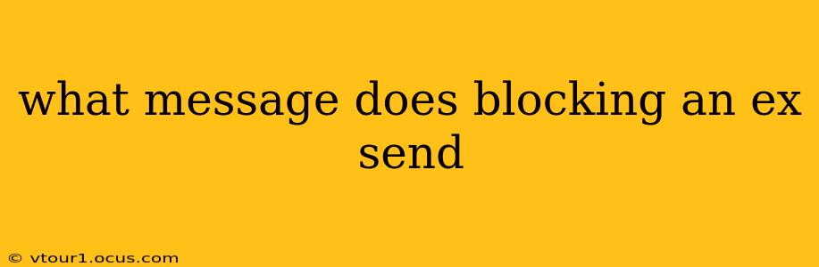 what message does blocking an ex send